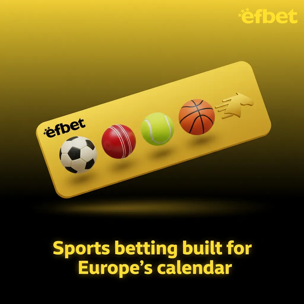 Efbet sportsbook showcasing Europe’s calendar with live odds for football, tennis, basketball, hockey, esports, and more.