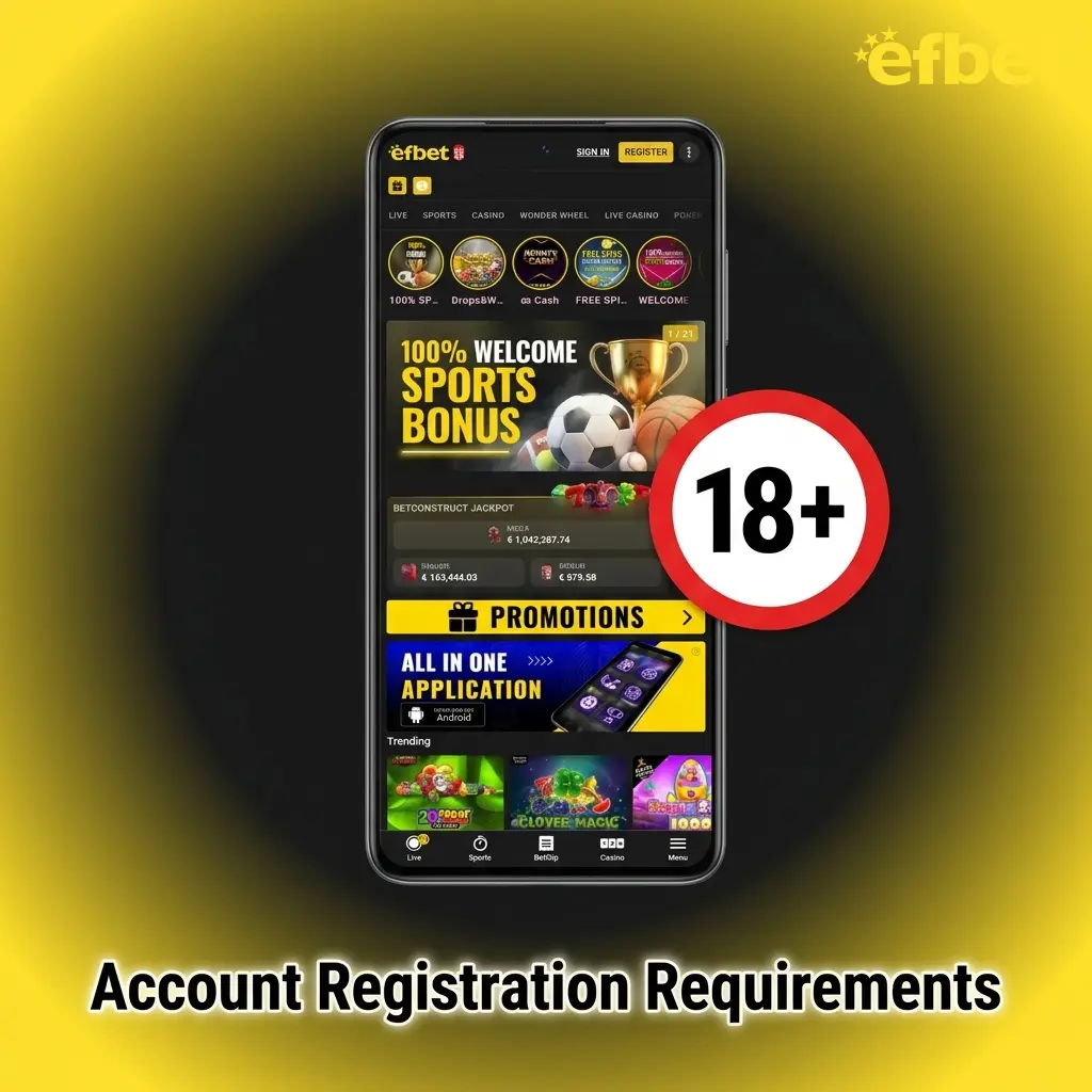 Efbet account registration requirements listing age, location, identity, and eligibility rules for new users