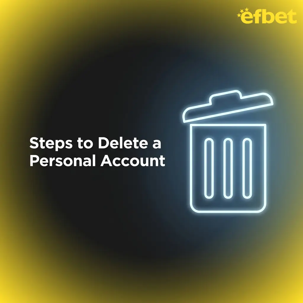 Steps to permanently delete an Efbet account by contacting support, withdrawing balance, and confirming identity for closure